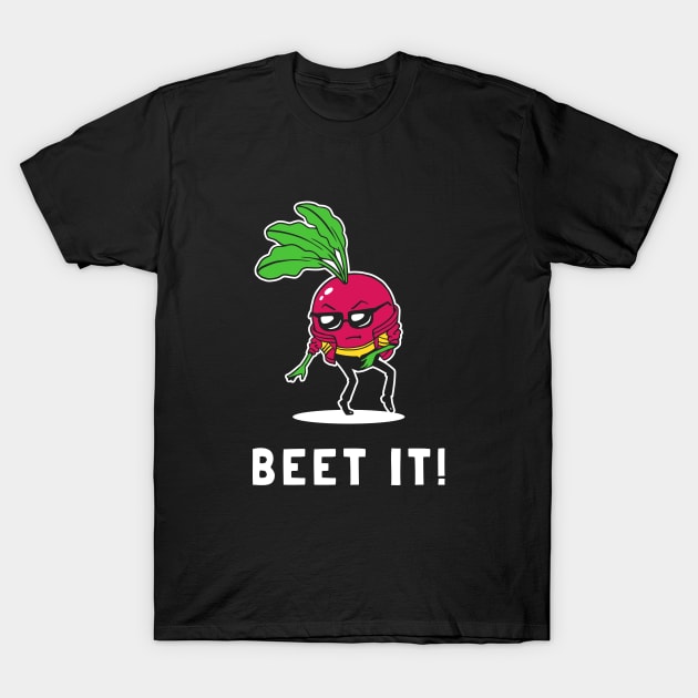 Beet It T-Shirt by dumbshirts